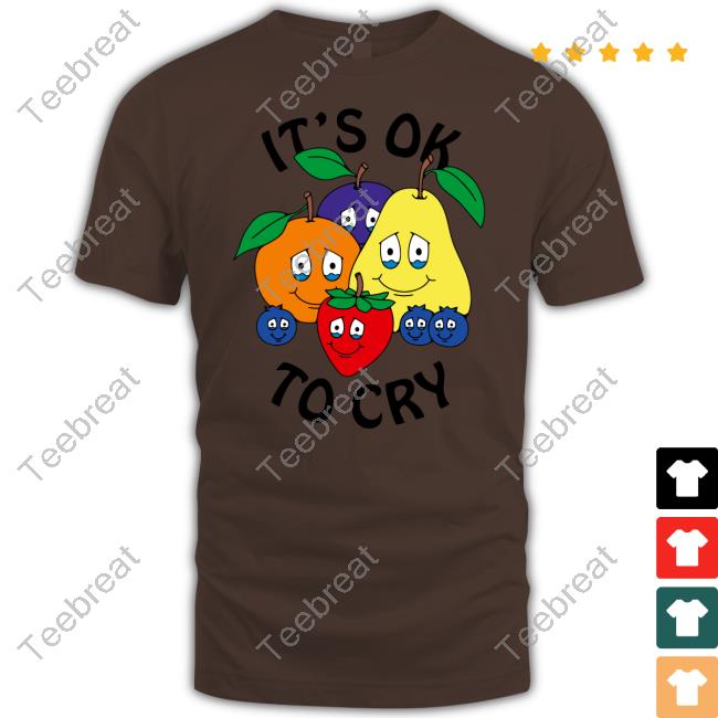 Shirts That Go Hard It's Okay To Cry Shirt Chnge Merch
