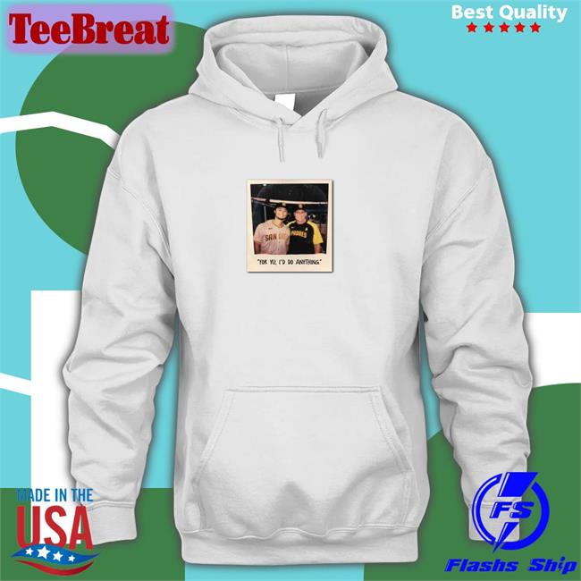 For Yu I'd Do Anything Tee Shirt