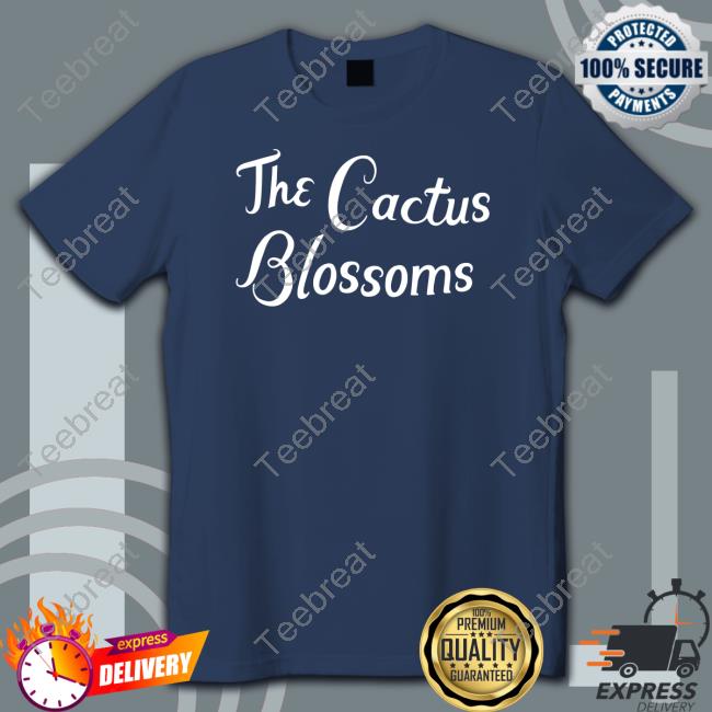 The Cactus Blossoms T Shirt