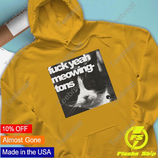 Official Fuck Yeah Meowing-Tons T Shirt