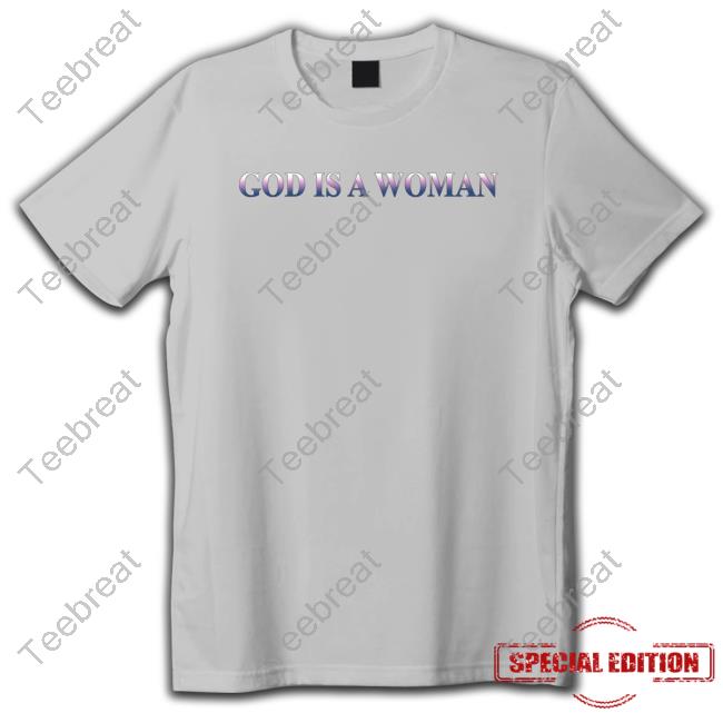 God Is A Woman Tee