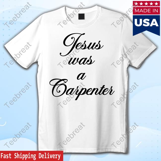 Jesus Was Carpenter Shirt Sabrina Carpenter