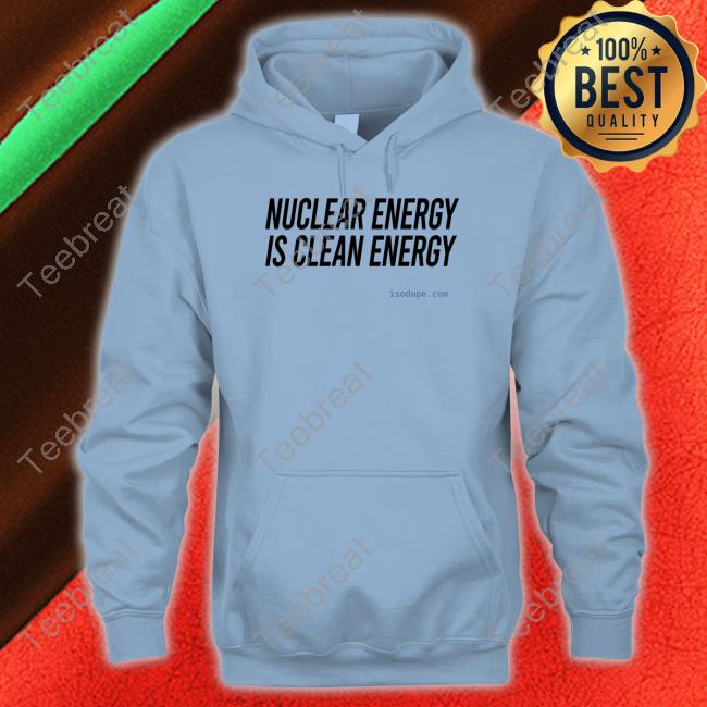 Nuclear Energy Is Clean Energy Crewneck Sweatshirt