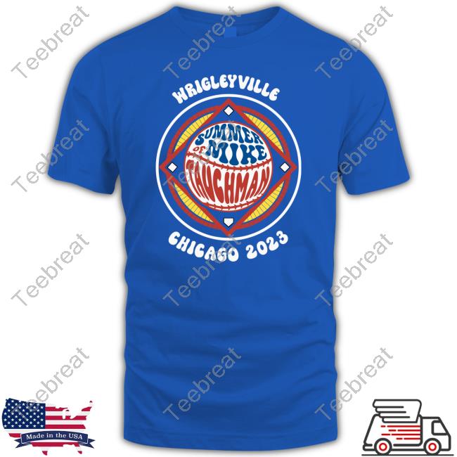 Official Summer Of Mike Tauchman Wrigleyville Chicago 2023 Tee Shirt