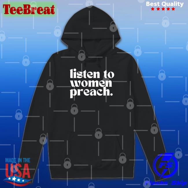 Reverend Jes Kast Listen To Women Preach Sweatshirt The Happy Givers Merch