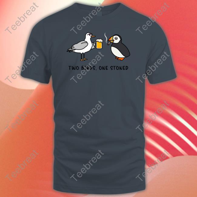 Two Birds One Stoned T Shirt