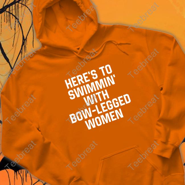 Shirts That Go Hard Here’S To Swimmin’ With Bow-Legged Women Long Sleeve Tee Shirt Shirtsthtgohard
