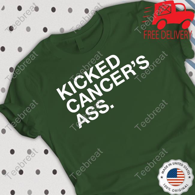 Kicked Cancer's Ass T Shirt