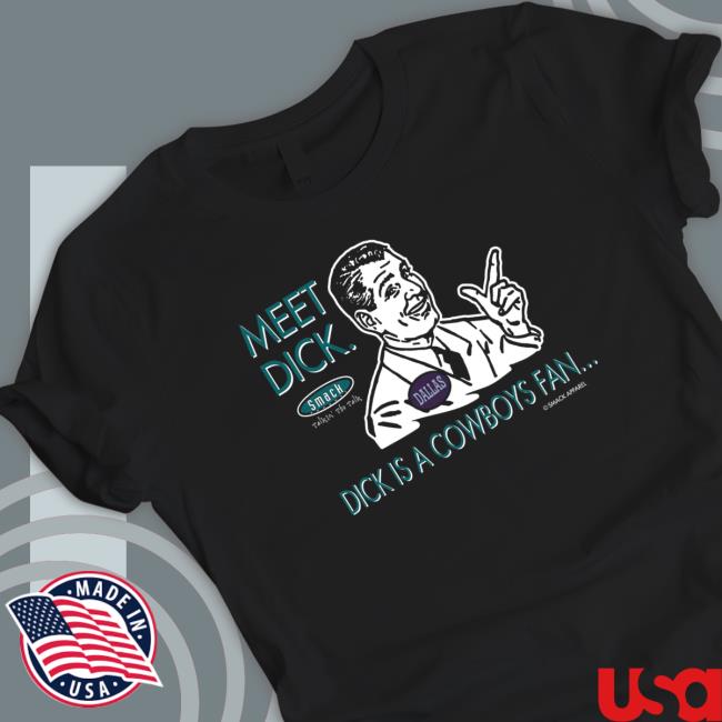 meet dick dick is cowboys fan don’t be a dick Tee Shirt