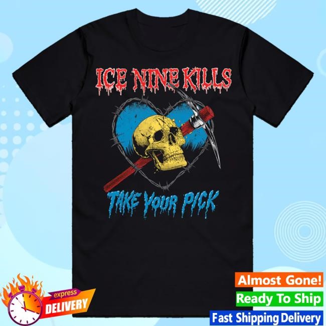 Official Ice Nine Kills Merch Store Take Your Pick T-Shirts Ink Merch IceNineKills