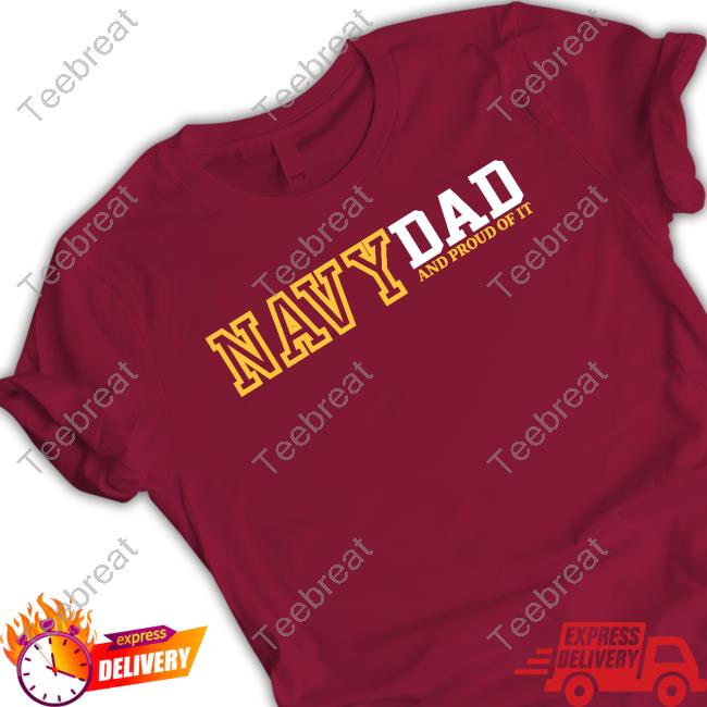 Official Navy Dad And Proud Of It Tee Shirt
