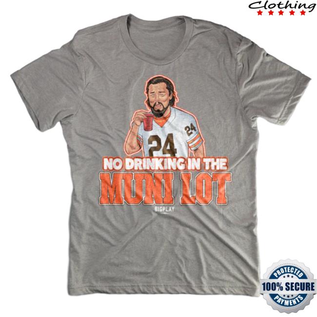Big Play Store No Drinking In The Muni Lot Shirt