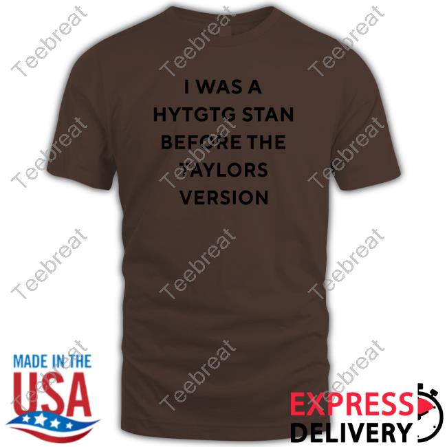 swiftie struggle tweets I Was A Hytgtg Stan Before The Taylors Version T-Shirt