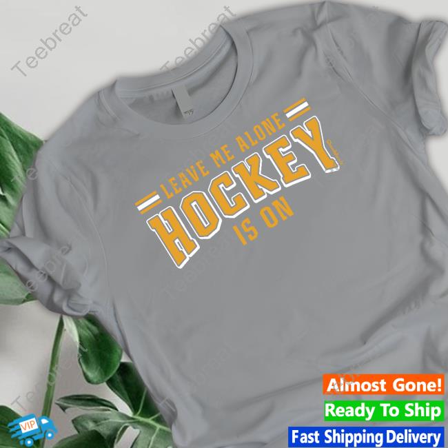 Leave Me Alone Hockey Is On Shirts BrightspaceMA Lauren Leave Me Alone Hockey Is On Tee