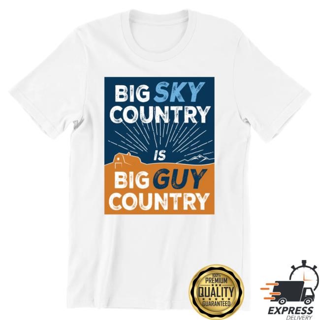 Official Jon Tester Store Big Sky Country Big Guy Country Hot Shirt