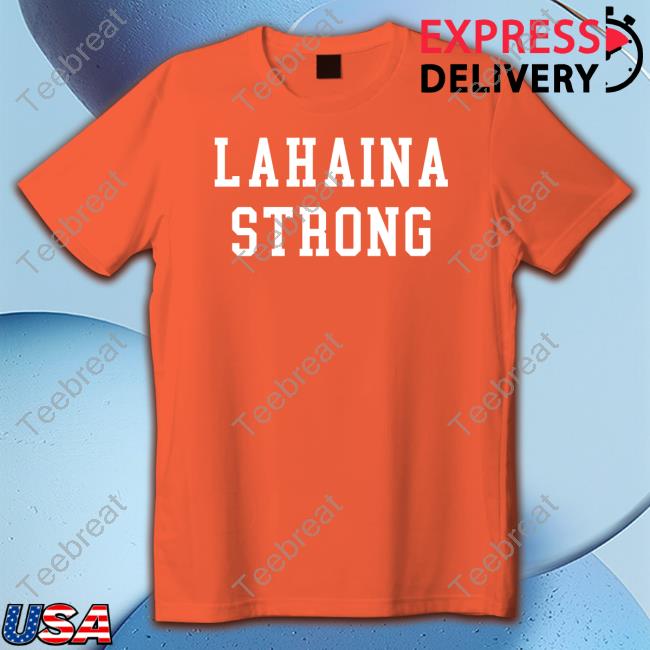 Lahaina Strong Tee Lahaina Strong Tee