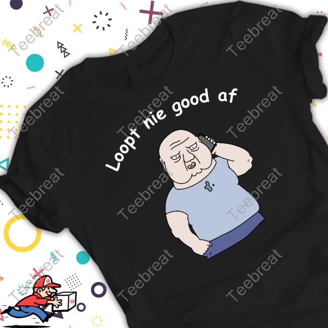 Loopt Nie Goed Af Tee Shirts